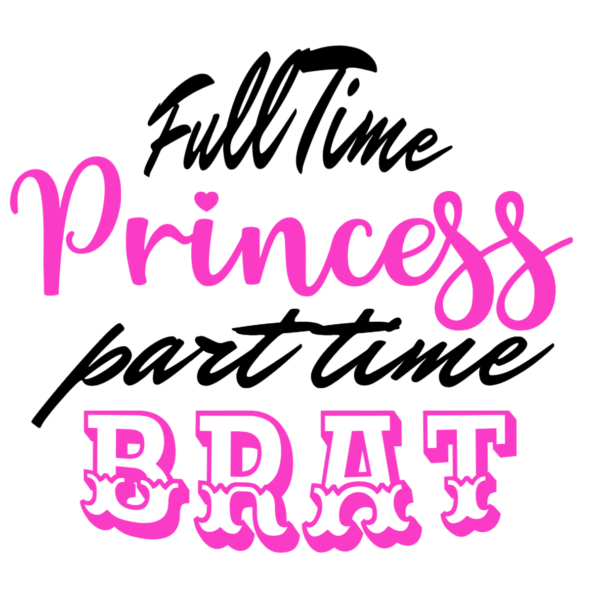 Full Time Princess T-Shirt