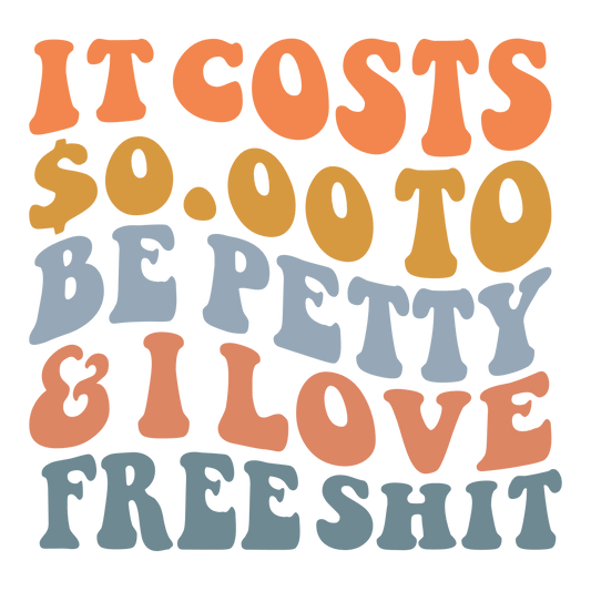 It Costs $0.00 to be Petty Mug