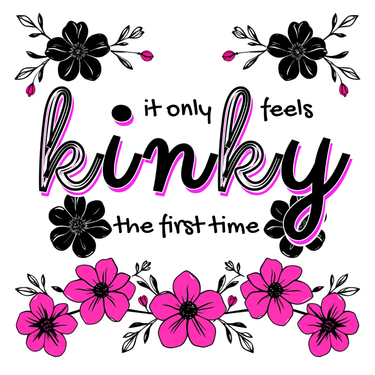 It Only Feels Kinky the First Time