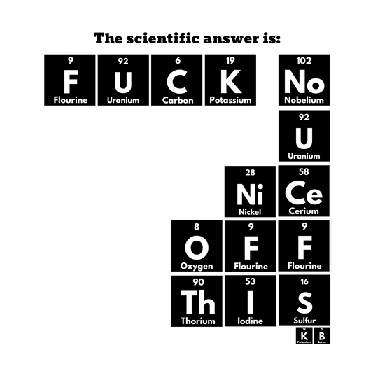 The Scientific Answer is Fuck T-Shirt