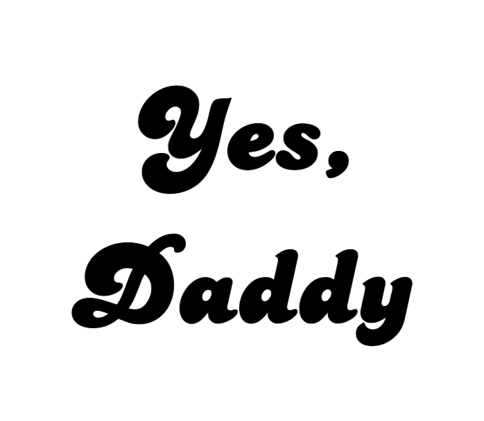 Yes, Daddy T-Shirt